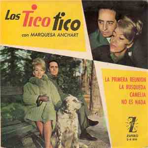 Los Tico Tico Con Marquesa Anchart - Camelia / La Busqueda / No Es Nada / La Primera Reunion