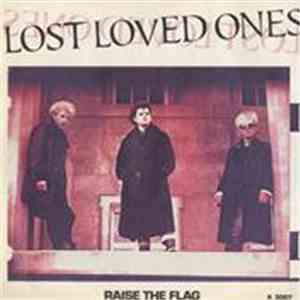 Lost Loved Ones - Raise The Flag