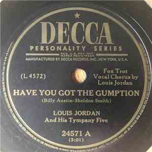 Louis Jordan And His Tympany Five - Have You Got The Gumption / Roamin' Blues