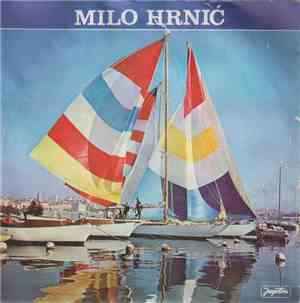 Milo Hrnić - Bez Tebe / Nikad Nemoj Reći Zbogom