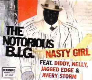 Notorious B.I.G. Feat. Diddy, Nelly, Jagged Edge  & Avery Storm - Nasty Girl