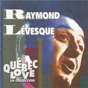 Raymond Lévesque - Raymond Lévesque