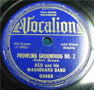 Red And His Washboard Band - Prowling Groundhog No. 2 / Don't Tear My Clothes No. 3