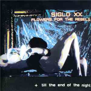Siglo XX - Flowers For The Rebels