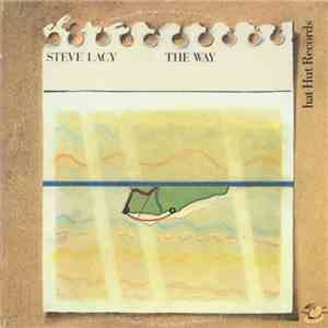 Steve Lacy - The Way