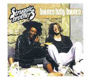 Struggle Brothers - Bounce Baby Bounce