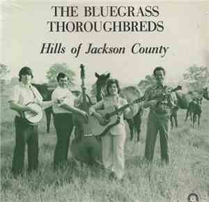 The Bluegrass Thoroughbreds - Hills Of Jackson County