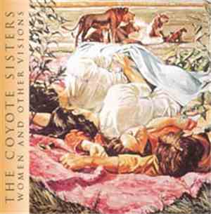 The Coyote Sisters - Women And Other Visions