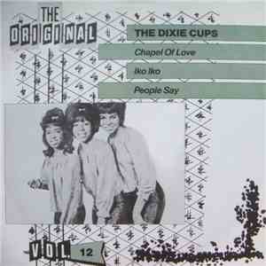 The Dixie Cups - Chapel Of Love / Iko Iko / People Say