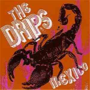 The Drips - Mexico