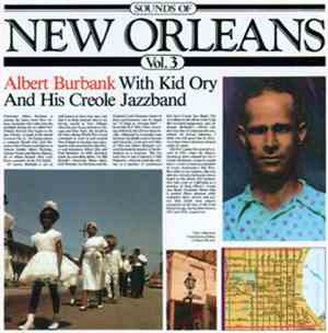 Albert Burbank With Kid Ory And His Creole Jazzband - Sounds Of New Orleans Vol. 3