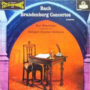 Bach, Karl Münchinger Conducting The Stuttgart Chamber Orchestra - Bach Brandenburg Concertos (Complete)