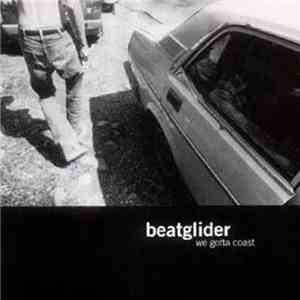 Beatglider - We Gotta Coast