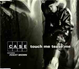 Case Featuring Foxxy Brown - Touch Me Tease Me