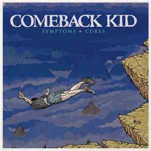Comeback Kid - Symptoms + Cures