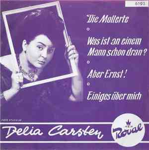 Delia Carsten - Die Mollerte / Was Ist An Einem Mann Schon Dran? / Aber Ernst! / Einiges Über Mich