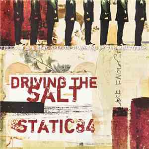 Driving The Salt / Static 84 - Freedom Is A Road Seldom Traveled By The Multitude