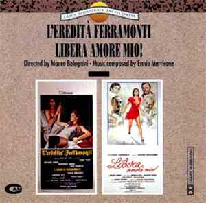Ennio Morricone - L'Eredità Ferramonti / Libera, Amore Mio!
