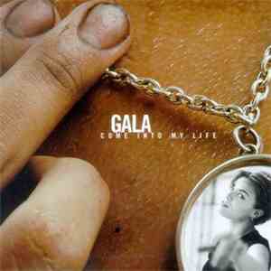 Gala - Come Into My Life
