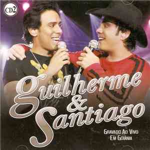 Guilherme & Santiago - Ao Vivo Em Goiânia Vol. 2