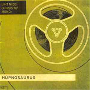 Hüpnosaurus - Lint No. 33 (Kiirus 19/Mono)