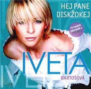 Iveta Bartošová - Hej Pane Diskžokej