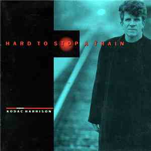 Kodac Harrison - Hard to Stop a Train