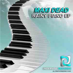 Maxi Dead - Rainy Piano EP