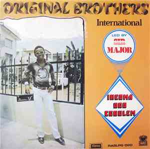 Original Brothers International Led By  Sir Major - Iheoma Ogo Egbulem