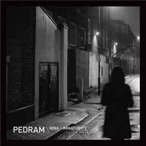 Pedram - Nina / Immaturity