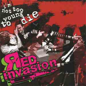 Red Invasion - I'm Not Too Young To Die