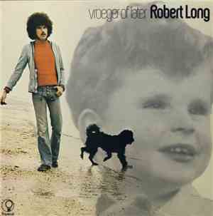 Robert Long - Vroeger Of Later