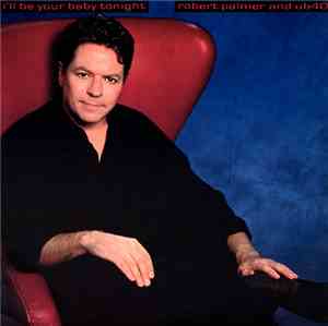 Robert Palmer And UB40 - I'll Be Your Baby Tonight