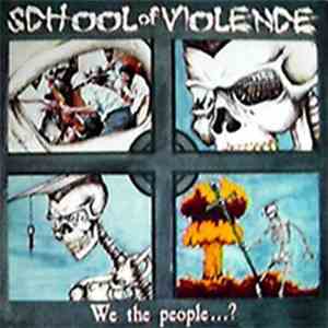 School Of Violence - We The People...?