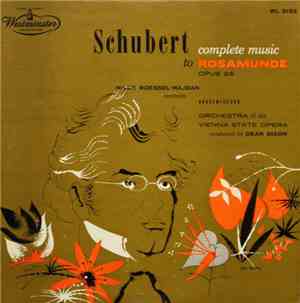 Schubert, Hilde Roessel-Majdan, Akademiechor, Orchestra Of The Vienna State Opera, Dean Dixon  - Complete Music To Rosamunde Opus 26