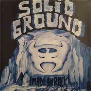Solid Ground  - Made In Rock