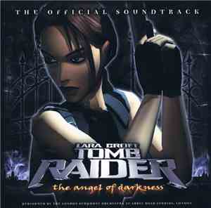 The London Symphony Orchestra - Lara Croft Tomb Raider: The Angel Of Darkness: The Official Soundtrack