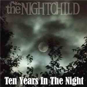 The Nightchild - Ten Years In The Night