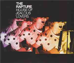 The Rapture - House Of Jealous Lovers
