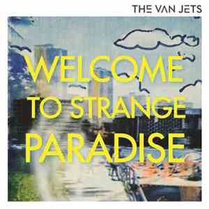 The Van Jets - Welcome To Strange Paradise
