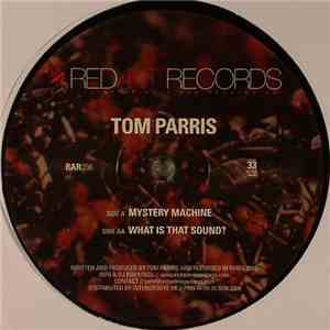Tom Parris - Mystery Machine / What Is That Sound?