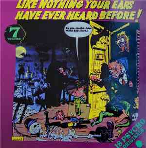 Various - Like Nothing Your Ears Have Ever Heard Before! Volume 7