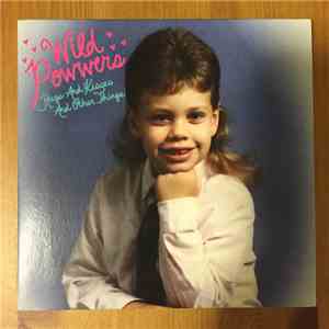 Wild Powwers - Hugs And Kisses And Other Things