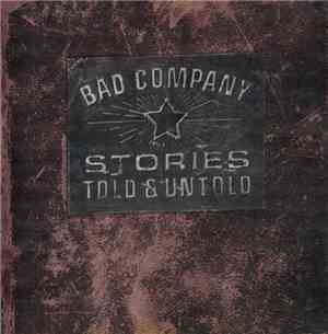Bad Company  - Stories Told & Untold