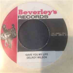 Delroy Wilson, Toots & The Maytals - Gave You My Life / One Eye Enos