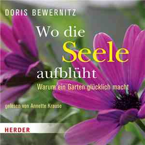 Doris Bewernitz - Wo Die Seele Aufblüht