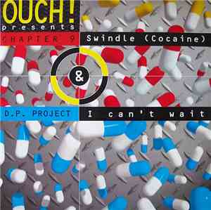 D.P. Projects / Chapter 9 - I Can't Wait / Swindle (Cocaine)