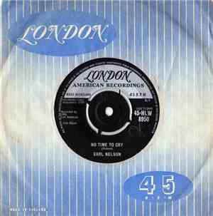 Earl Nelson - No Time To Cry / Come On