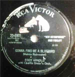 Eddy Arnold With Charlie Grean's Orchestra - Gonna Find Me A Bluebird / Little Bit