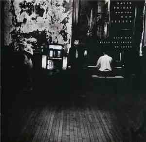 Gavin Friday & The Man Seezer - Each Man Kills The Thing He Loves